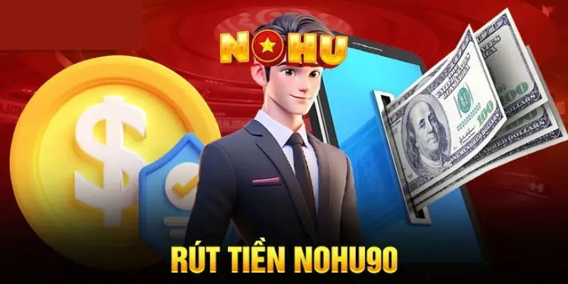 NOHU - Trang Chủ NOHU90 Chính Thức T8/2026 Tặng +90K 53 Các bước hướng dẫn rút tiền Nohu90 cho người mới