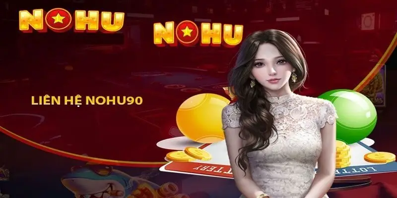 NOHU - Trang Chủ NOHU90 Chính Thức T8/2026 Tặng +90K 46 Đội ngũ CSKH 24/7 chuyên nghiệp, tận tình, hỗ trợ đa kênh