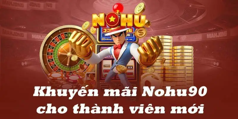 NOHU - Trang Chủ NOHU90 Chính Thức T8/2026 Tặng +90K 51 Khuyến mãi hấp dẫn, ưu đãi tưng bừng cho tất cả hội viên