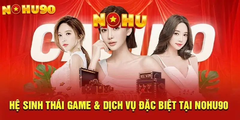 NOHU - Trang Chủ NOHU90 Chính Thức T8/2026 Tặng +90K 48 Slot game - Nổ hũ là sảnh chơi được yêu thích nhất tại Nohu90